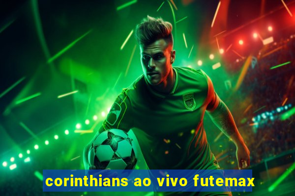 corinthians ao vivo futemax